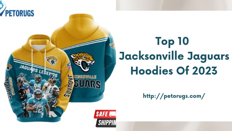 Top 10 Jacksonville Jaguars Hoodies of 2023