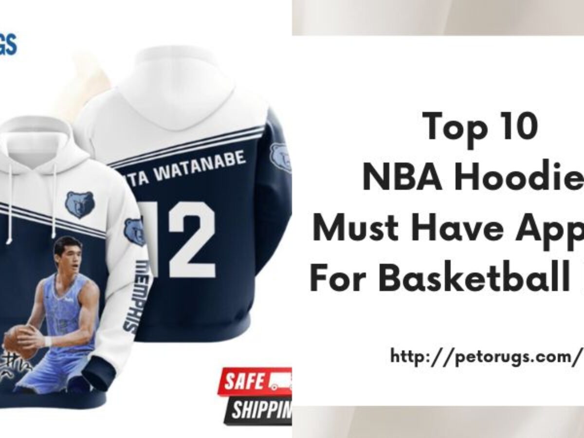 Explore Top 10 NBA Hoodie Best Gift For NBA Fans - Peto Rugs