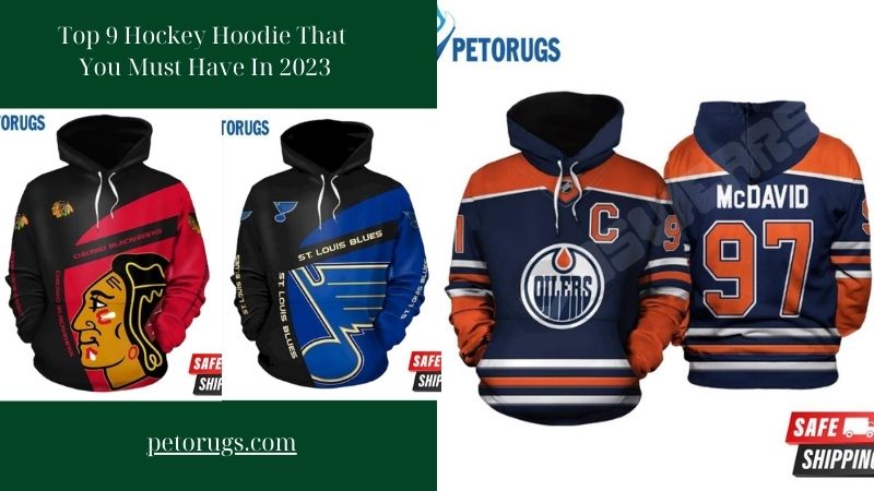 Top 9 Hockey Hoodie That You Must Have In 2023