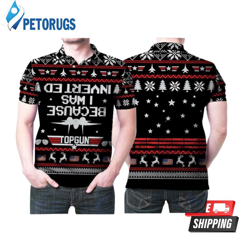 Top Guns Because I Was Inverted Christmas Knitting Pattern Christmas Polo Shirts