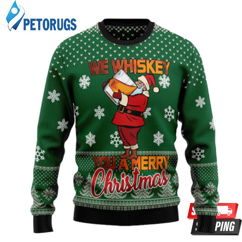 We Whiskey You A Merry Christmas Ugly Christmas Sweaters