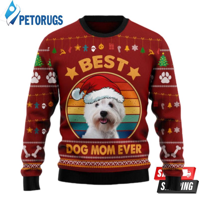 West Highland White Terrier Best Dog Mom Ever Ugly Christmas Sweaters