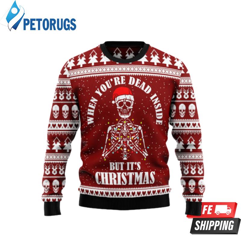 When You'Re Dead Inside But It'S Christmas Skull Ugly Christmas Sweaters