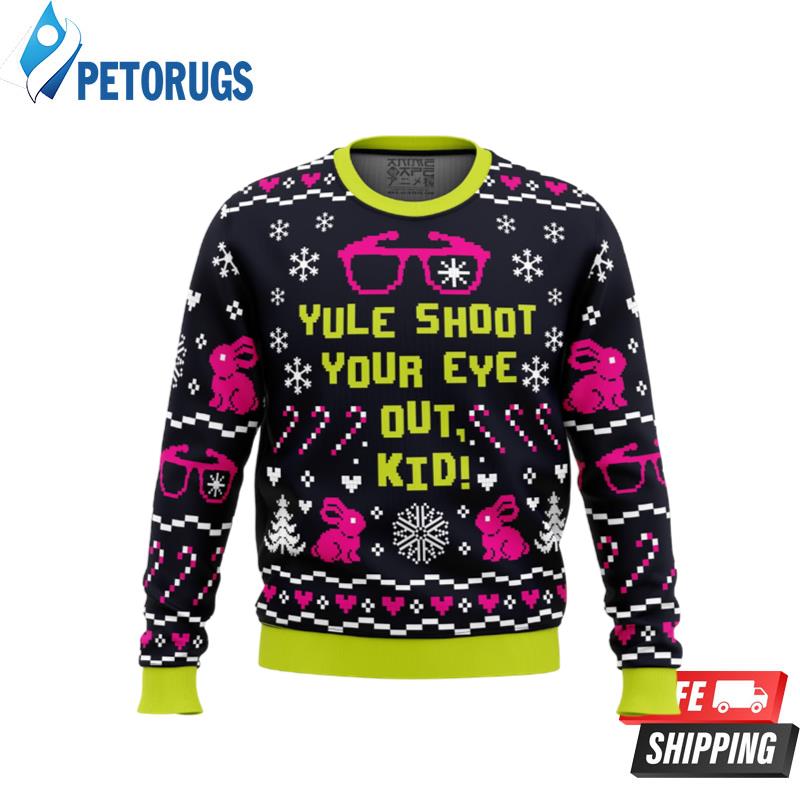 Yule Shoot Your Eye Out A Christmas Story Ugly Christmas Sweaters