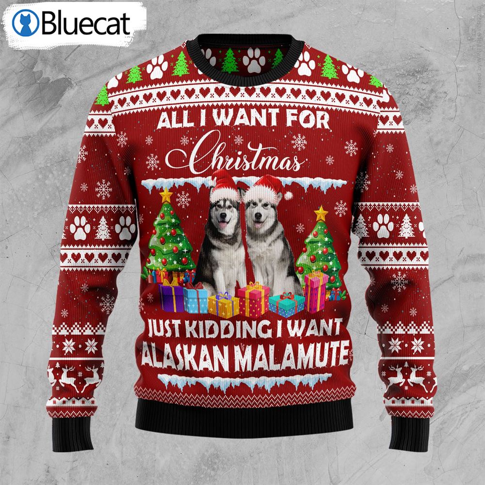 Alaskan Malamute Is All I Want For Xmas Ugly Christmas Sweaters
