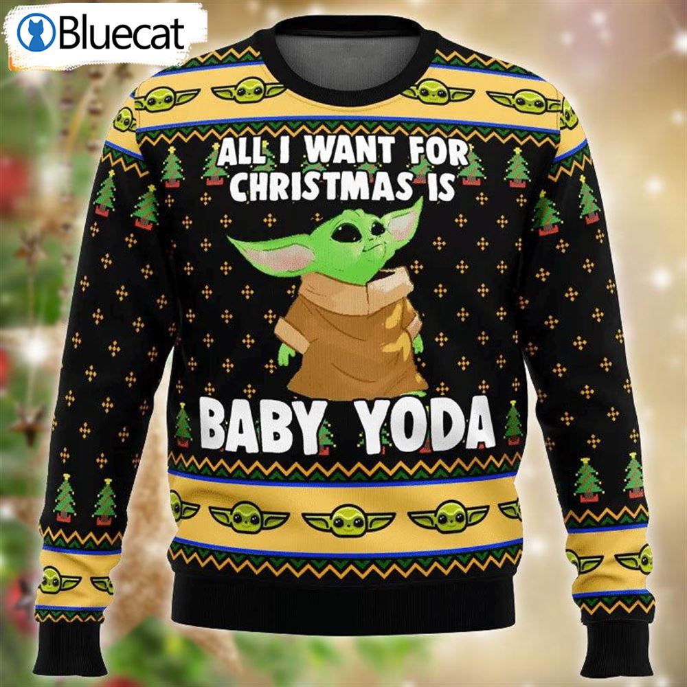 All I Want For Christmas Is Yoda Baby Ugly Christmas Sweaters