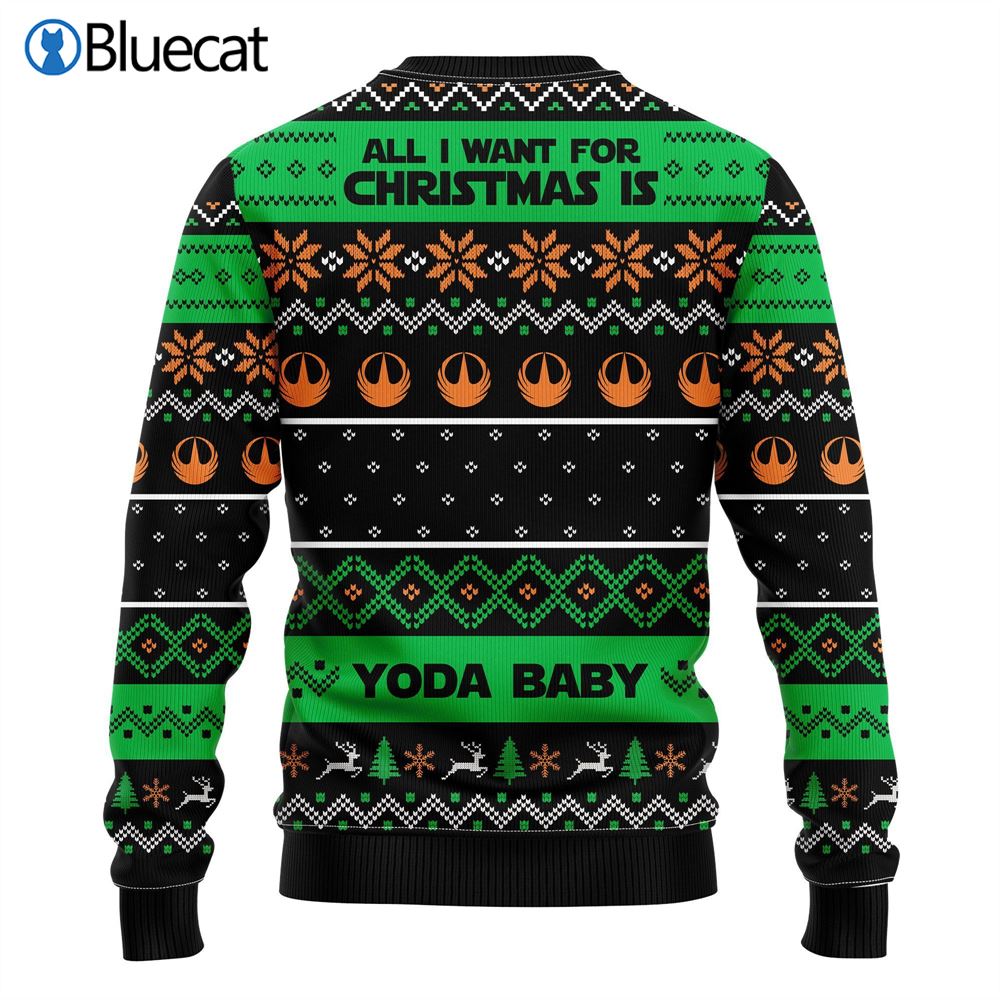 All Want Baby Yoda Noel Ugly Christmas Sweaters