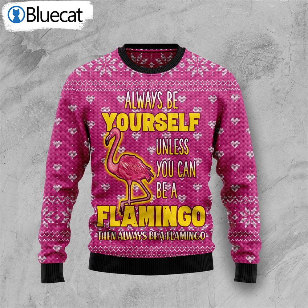 Be A Flamingo Ugly Christmas Sweaters