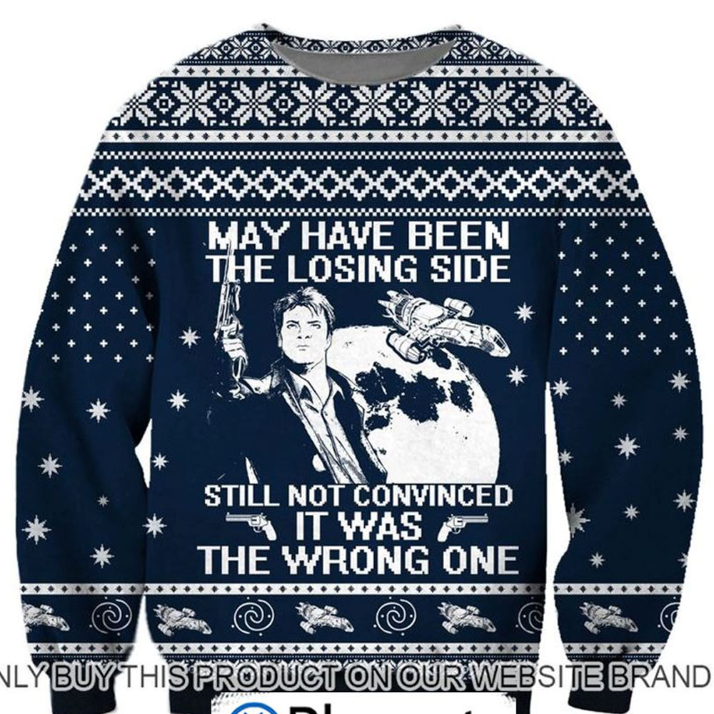 Firefly May Have Been The Losing Side Still Not Convinced Knitted Limited Edition Ugly Christmas Sweaters