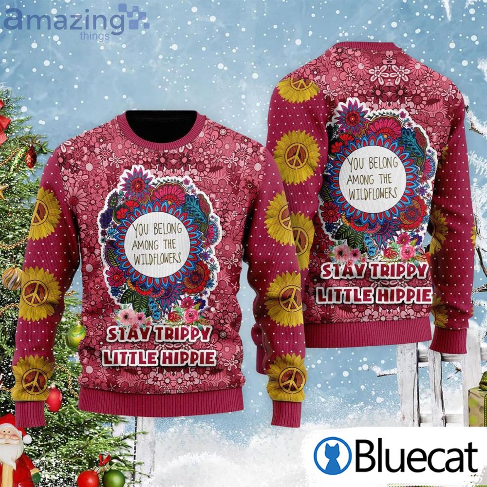 Stay Trippy Little Hippie Christmas Gift Ugly Christmas Sweaters