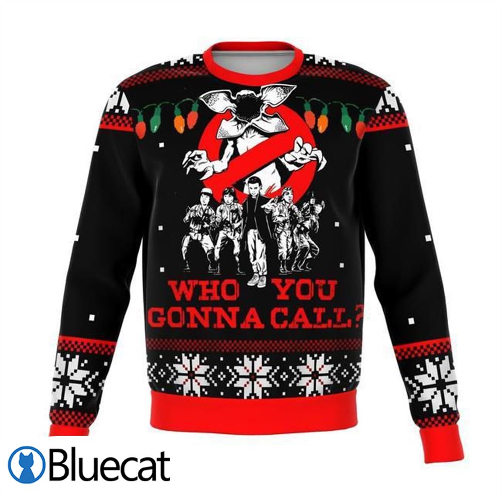 Stranger Things Who You Gonna Call Ugly Christmas Sweaters