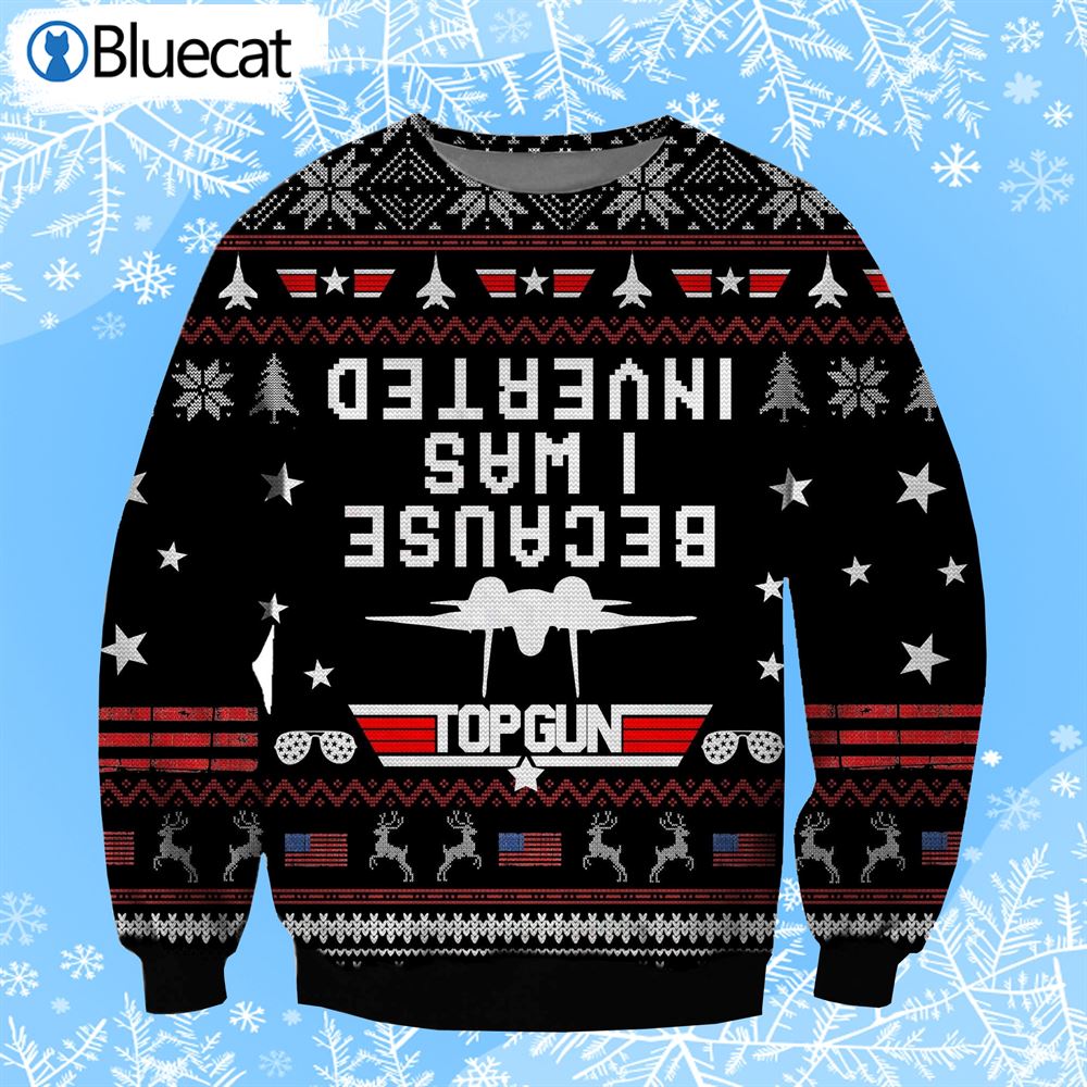 Top Gun Because I Was Inverted Top Gun Ugly Christmas Sweaters