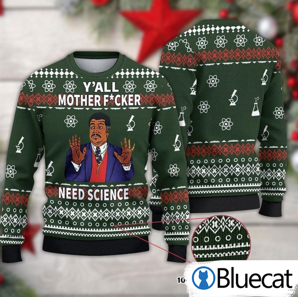 Yall Mother Need Science Neil Degrasse Tyson Ugly Christmas Sweaters