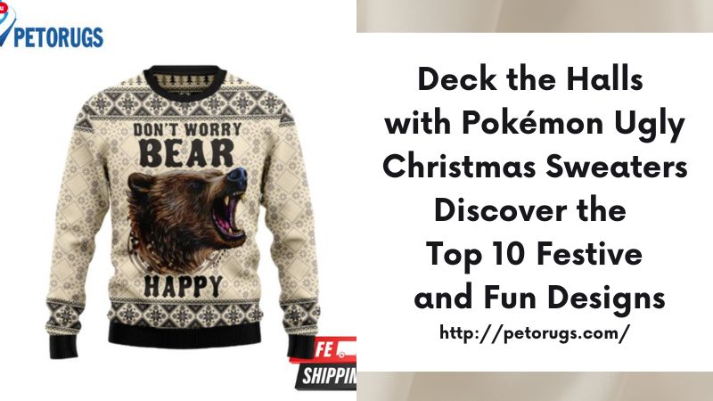 Deck the Halls with Pokémon Ugly Christmas Sweaters Discover the Top 10 Festive and Fun Designs