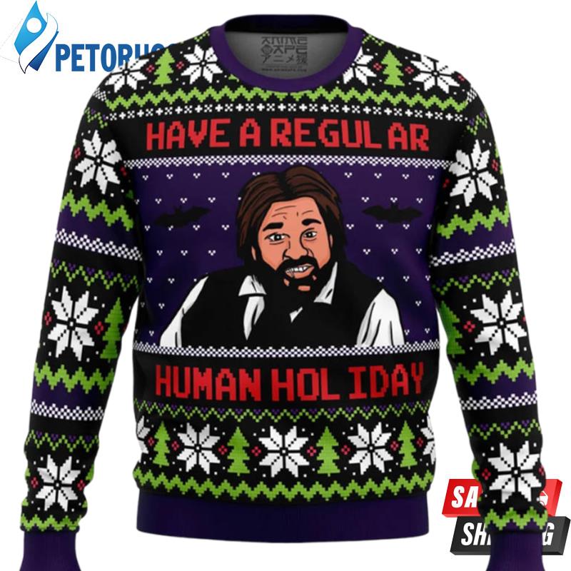 Have A Regular Human Holiday Ugly Christmas Sweaters