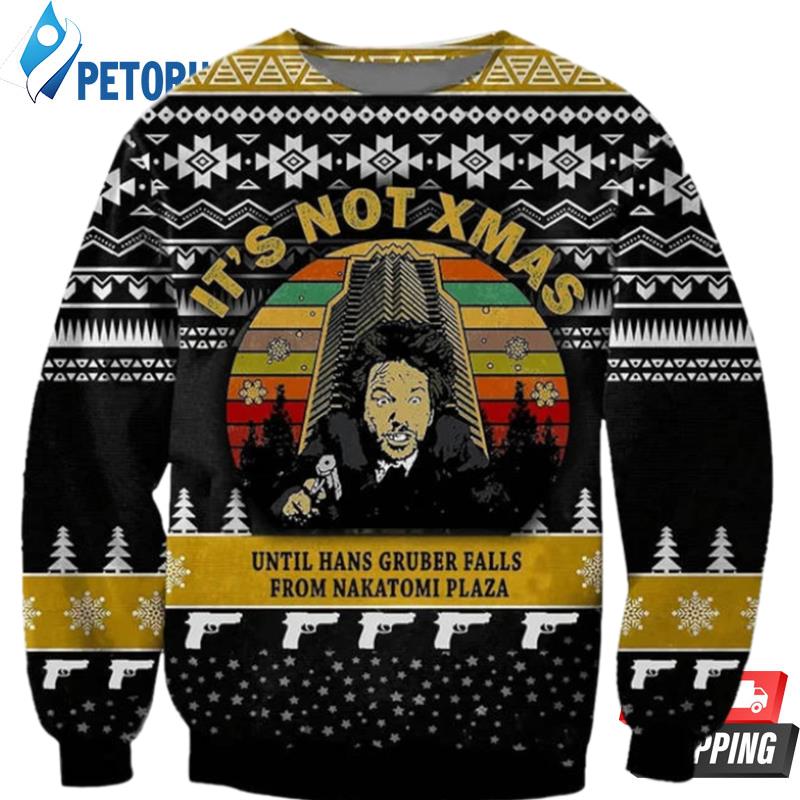 Its Not Xmas Until Hans Gruber Falls From Nakatomi Plaza Ugly Christmas Sweaters