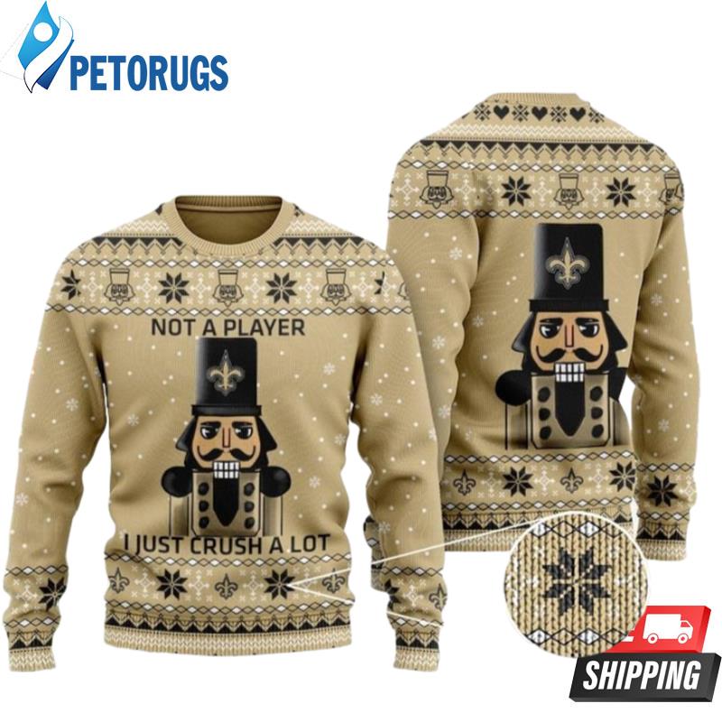 New Orleans Saints Not A Player I Just Crush Alot Ugly Christmas Sweaters