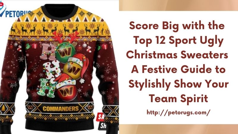 Score Big with the Top 12 Sport Ugly Christmas Sweaters A Festive Guide to Stylishly Show Your Team Spirit