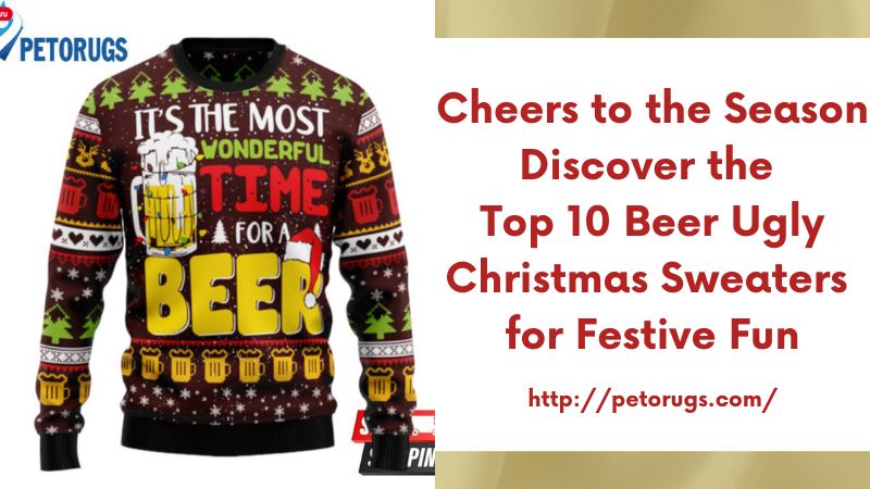 Cheers to the Season Discover the Top 10 Beer Ugly Christmas Sweaters for Festive Fun