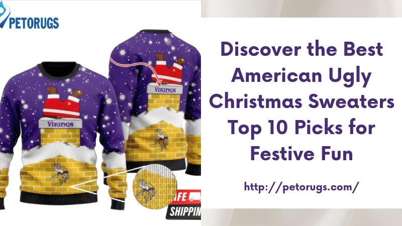 Discover the Best American Ugly Christmas Sweaters Top 10 Picks for Festive Fun