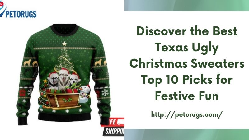 Discover the Best Texas Ugly Christmas Sweaters Top 10 Picks for Festive Fun