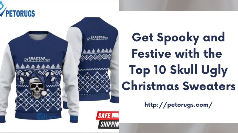 Get Spooky and Festive with the Top 10 Skull Ugly Christmas Sweaters