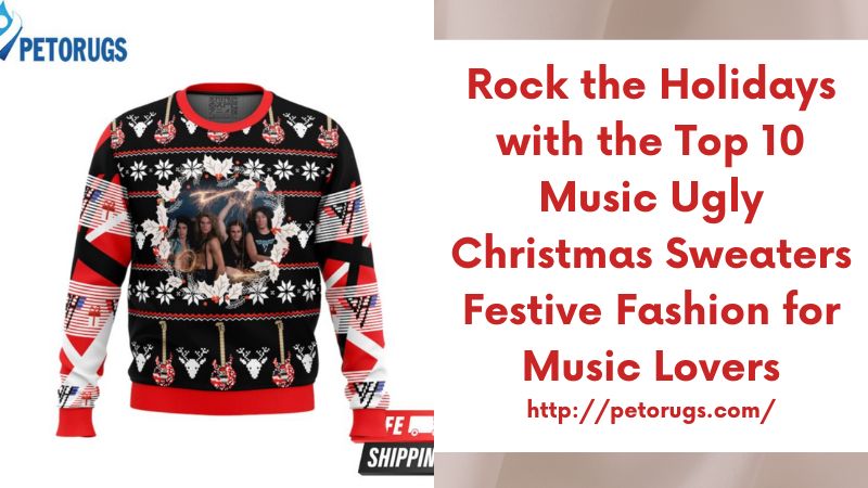Rock the Holidays with the Top 10 Music Ugly Christmas Sweaters Festive Fashion for Music Lovers