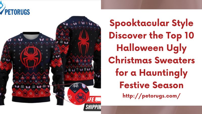Spooktacular Style Discover the Top 10 Halloween Ugly Christmas Sweaters for a Hauntingly Festive Season