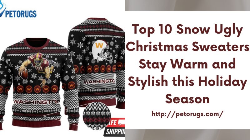 Top 10 Snow Ugly Christmas Sweaters Stay Warm and Stylish this Holiday Season