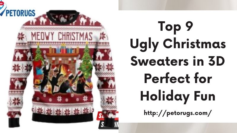 Top 9 Ugly Christmas Sweaters in 3DPerfect for Holiday Fun