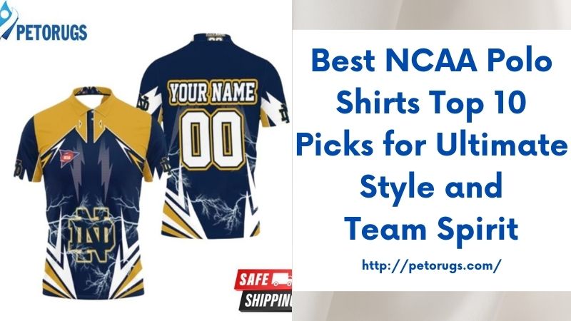 Best NCAA Polo Shirts Top 10 Picks for Ultimate Style and Team Spirit