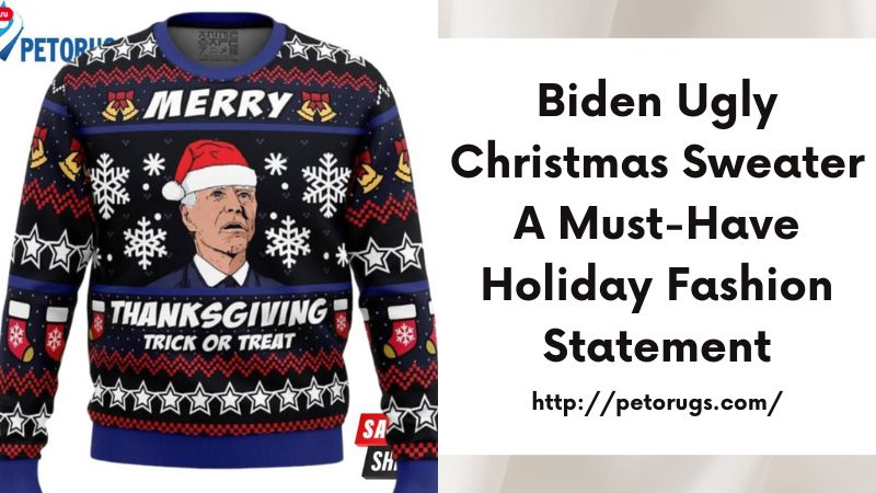 Biden Ugly Christmas Sweater A Must-Have Holiday Fashion Statement