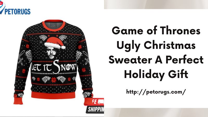 Game of Thrones Ugly Christmas Sweater A Perfect Holiday Gift