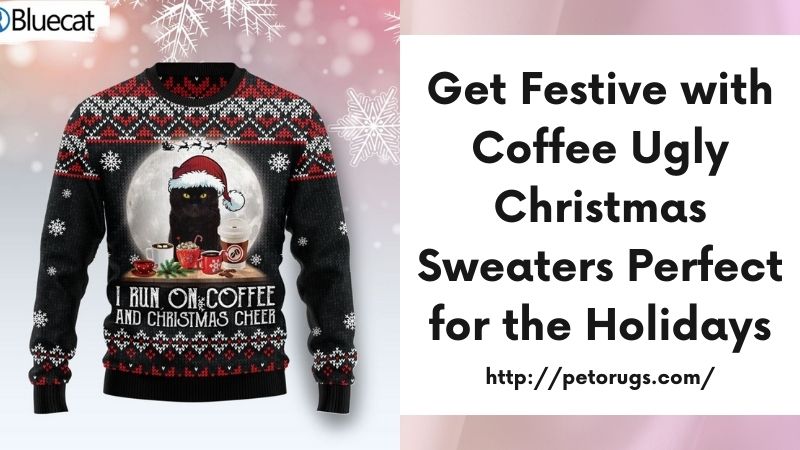 Get Festive with Coffee Ugly Christmas Sweaters Perfect for the Holidays