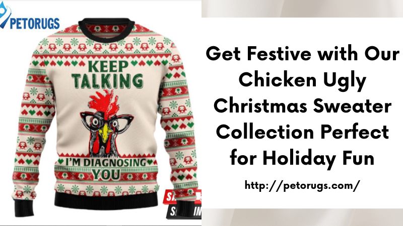 Get Festive with Our Chicken Ugly Christmas Sweater Collection Perfect for Holiday Fun