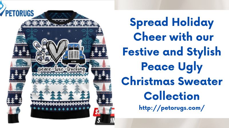 Spread Holiday Cheer with our Festive and Stylish Peace Ugly Christmas Sweater Collection