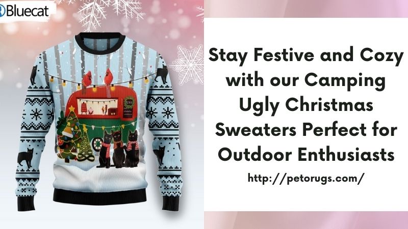 Stay Festive and Cozy with our Camping Ugly Christmas Sweaters Perfect for Outdoor Enthusiasts