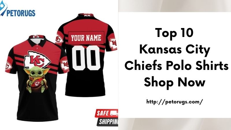 Top 10 Kansas City Chiefs Polo Shirts Shop Now