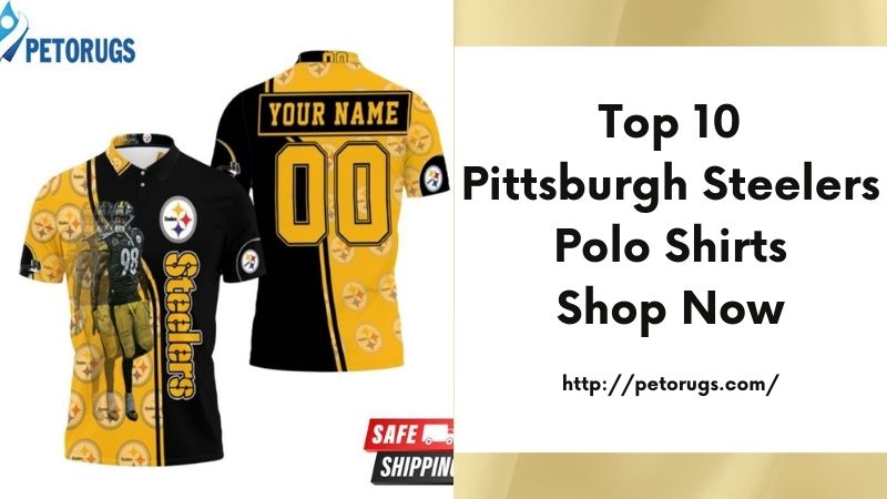 Top 10 Pittsburgh Steelers Polo Shirts Shop Now