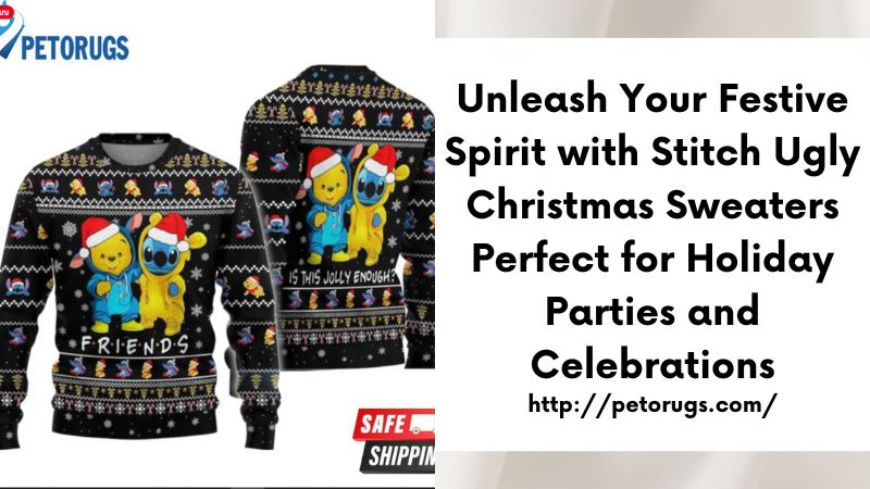 Unleash Your Festive Spirit with Stitch Ugly Christmas Sweaters Perfect for Holiday Parties and Celebrations