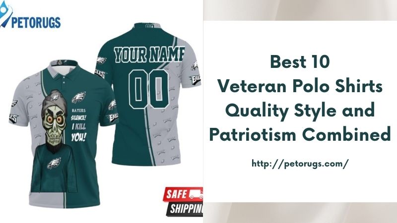Best 10 Veteran Polo Shirts Quality Style and Patriotism Combined