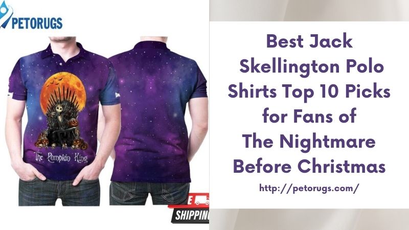 Best Jack Skellington Polo Shirts Top 10 Picks for Fans of The Nightmare Before Christmas