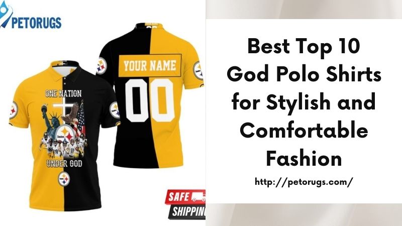 Best Top 10 God Polo Shirts for Stylish and Comfortable Fashion