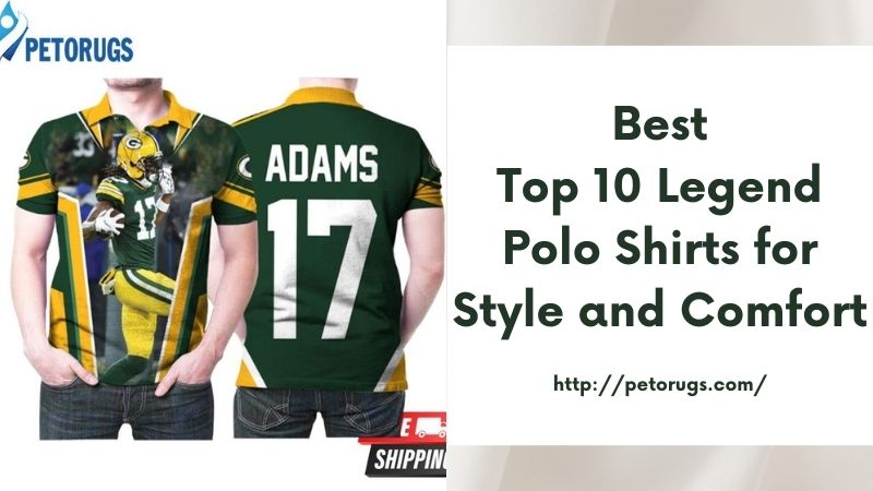 Best Top 10 Legend Polo Shirts for Style and Comfort