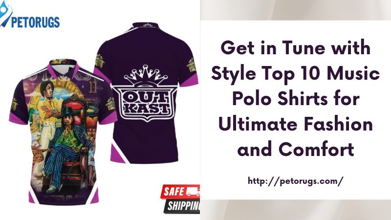 Get in Tune with Style Top 10 Music Polo Shirts for Ultimate Fashion and Comfort