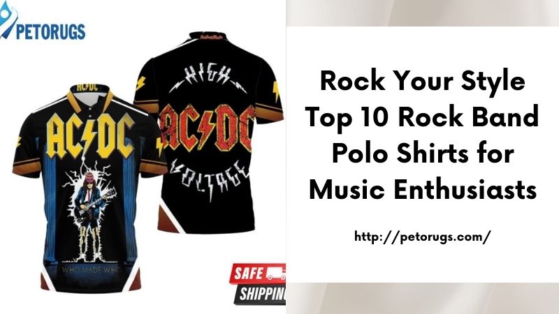 Rock Your Style Top 10 Rock Band Polo Shirts for Music Enthusiasts