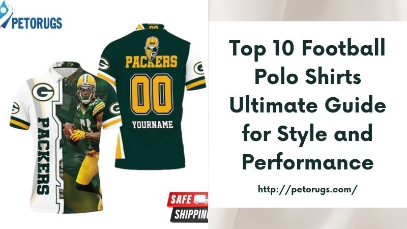 Top 10 Football Polo Shirts Ultimate Guide for Style and Performance