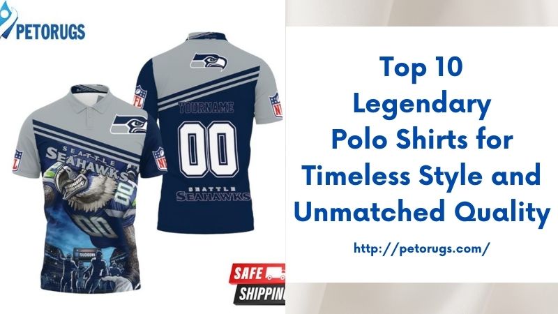 Top 10 Legendary Polo Shirts for Timeless Style and Unmatched Quality