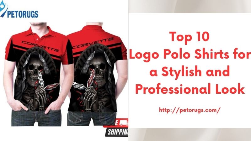 Top 10 Logo Polo Shirts for a Stylish and Professional Look